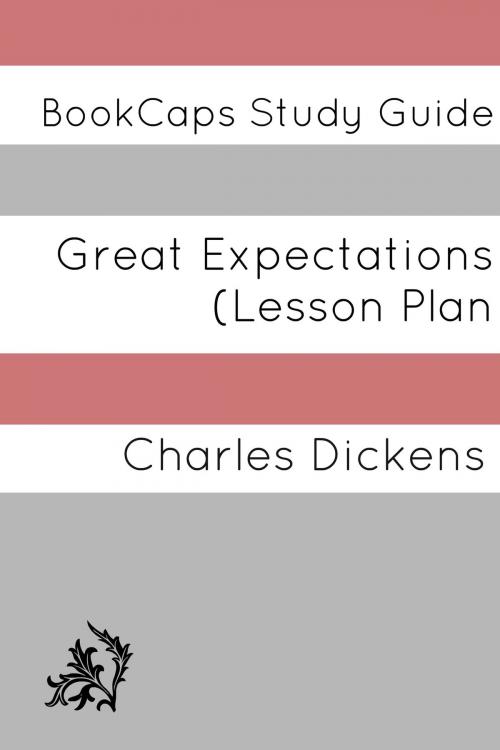 Cover of the book Great Expectations: Teacher Lesson Plans and Study Guide by LessonCaps, BookCaps Study Guides