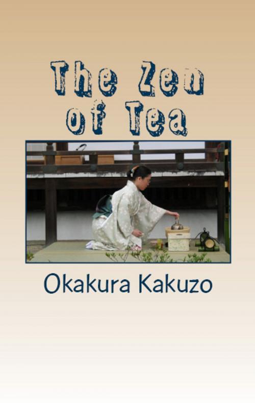 Cover of the book The Zen of Tea by Okakura Kakuzo, Andras Nagy (editor), Murine Communications