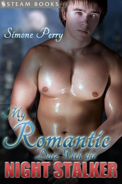 Cover of the book My Romantic Date With the Night Stalker by Simone Perry, Steam Books, Steam Books