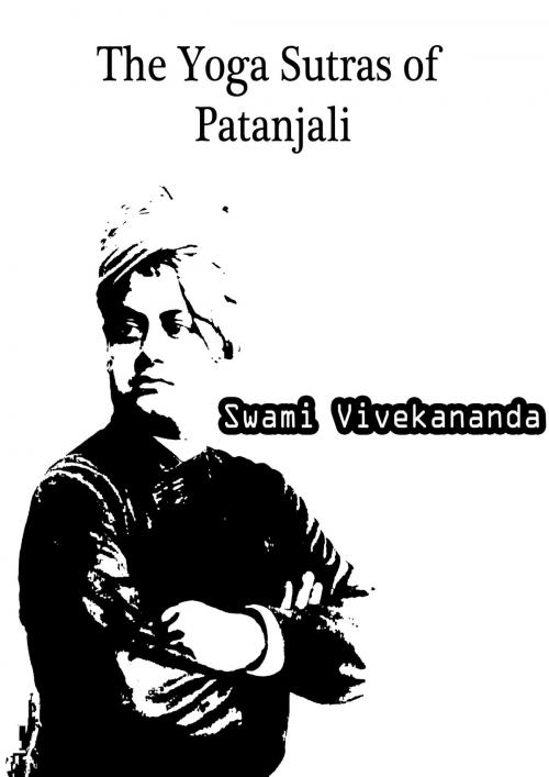 Cover of the book The Yoga Sutras of Patanjali by Swami Vivekananda, Zhingoora Books