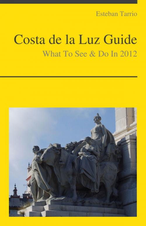 Cover of the book Costa de la Luz, Spain Travel Guide - What To See & Do (including Cadiz and Tarifa) by Esteban Tarrio, KWL