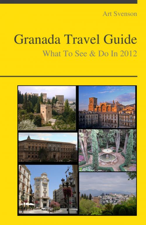 Cover of the book Granada, Spain Travel Guide - What To See & Do by Art Svenson, KWL