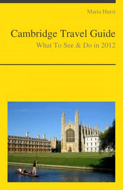 Cover of the book Cambridge (UK) Travel Guide - What To See & Do by Maria Hurst, KWL
