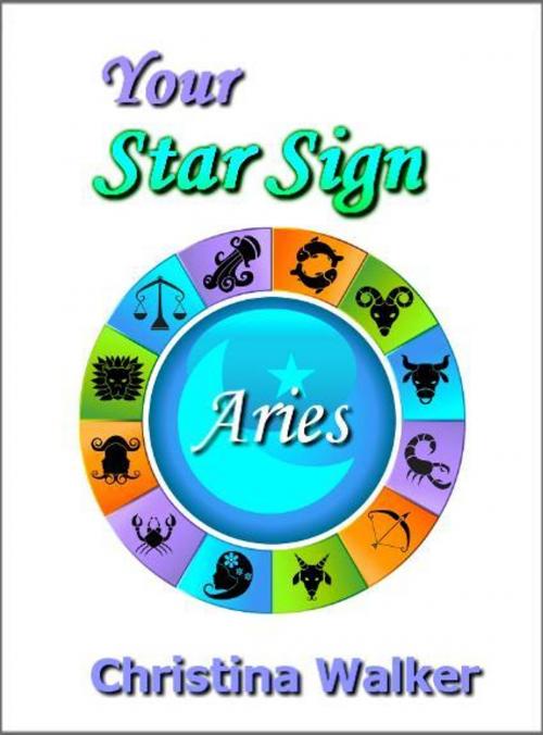Cover of the book Your Star Sign - Aries by Christina Walker, Bookopedia