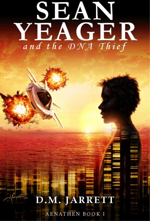 Cover of the book Sean Yeager and the DNA Thief by D.M. Jarrett, Aenathen Omega