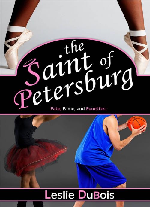 Cover of the book The Saint of Petersburg (Dancing Dream #3) by Leslie DuBois, Little Prince Publishing