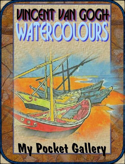 Cover of the book Vincent van Gogh 72 Watercolors by Daniel Coenn, Classic & Annotated