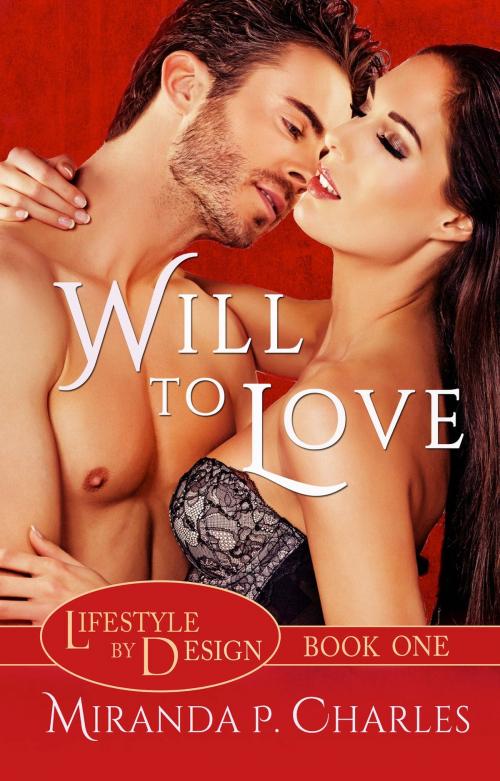Cover of the book Will to Love by Miranda P. Charles, March Dynamics Pty Ltd