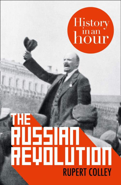Cover of the book The Russian Revolution: History in an Hour by Rupert Colley, HarperCollins Publishers