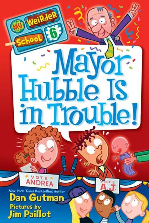 Cover of the book My Weirder School #6: Mayor Hubble Is in Trouble! by Dan Gutman, HarperCollins
