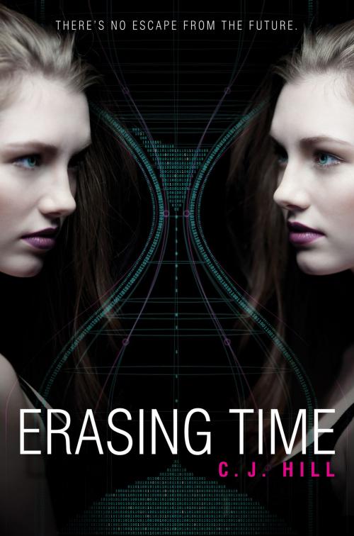 Cover of the book Erasing Time by C. J. Hill, Katherine Tegen Books