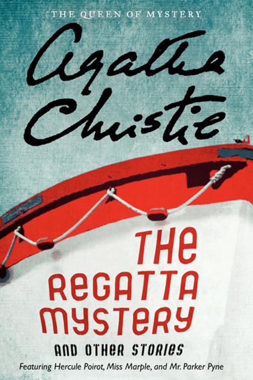 Cover of the book The Regatta Mystery And Other Stories by Agatha Christie, William Morrow Paperbacks