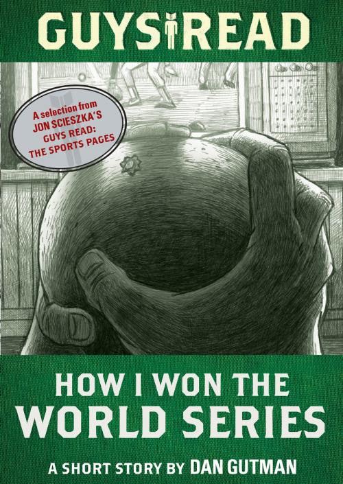 Cover of the book Guys Read: How I Won the World Series by Dan Gutman, Walden Pond Press