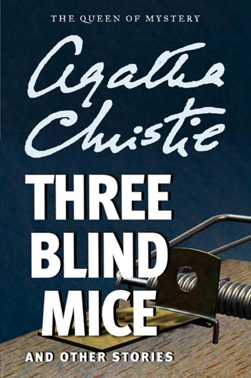 Cover of the book Three Blind Mice and Other Stories by Agatha Christie, William Morrow Paperbacks