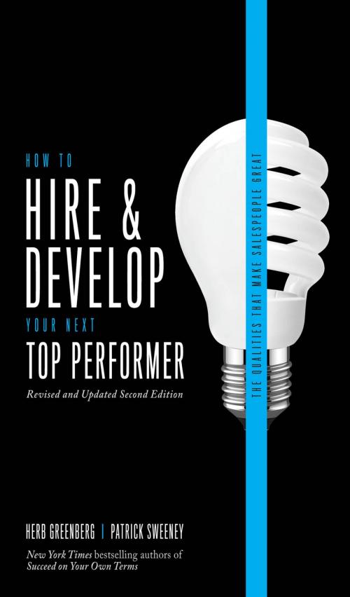 Cover of the book How to Hire and Develop Your Next Top Performer, 2nd edition: The Qualities That Make Salespeople Great by Herb Greenberg, Patrick Sweeney, McGraw-Hill Education