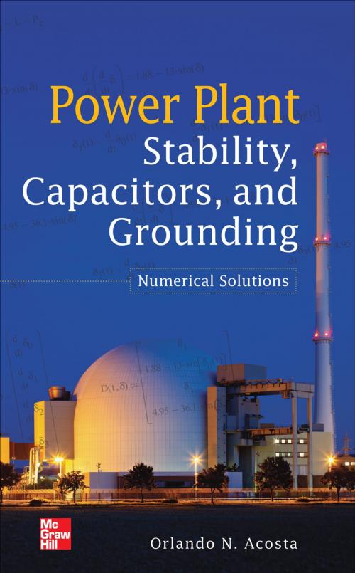 Cover of the book Power Plant Stability Capacitors and Grounding: Numerical Solutions by Orlando N. Acosta, McGraw-Hill Education