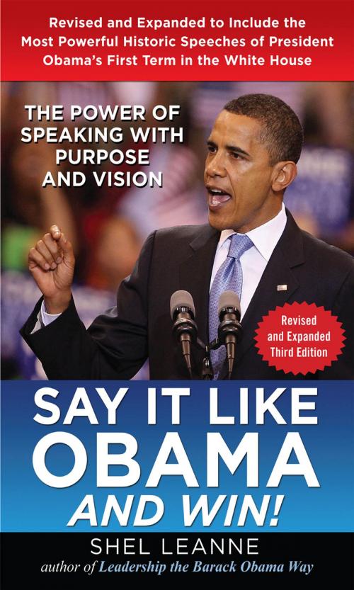 Cover of the book Say it Like Obama and Win!: The Power of Speaking with Purpose and Vision, Revised and Expanded Third Edition by Shel Leanne, McGraw-Hill Education