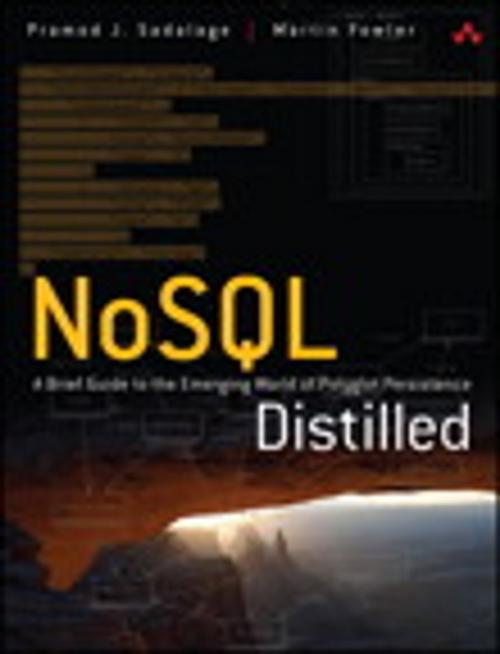 Cover of the book NoSQL Distilled by Pramod J. Sadalage, Martin Fowler, Pearson Education