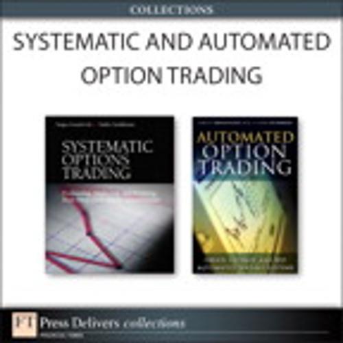 Cover of the book Systematic and Automated Option Trading (Collection) by Sergey Izraylevich Ph.D., Vadim Tsudikman, Pearson Education