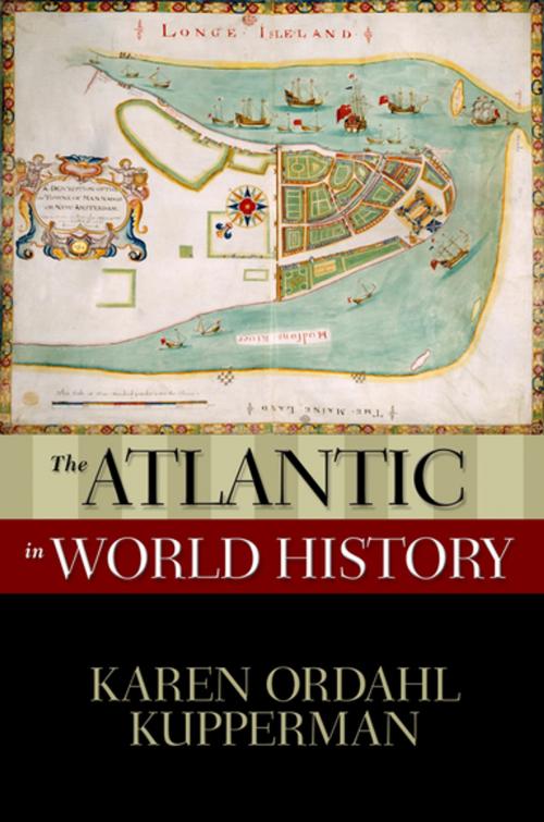 Cover of the book The Atlantic in World History by Karen Ordahl Kupperman, Oxford University Press