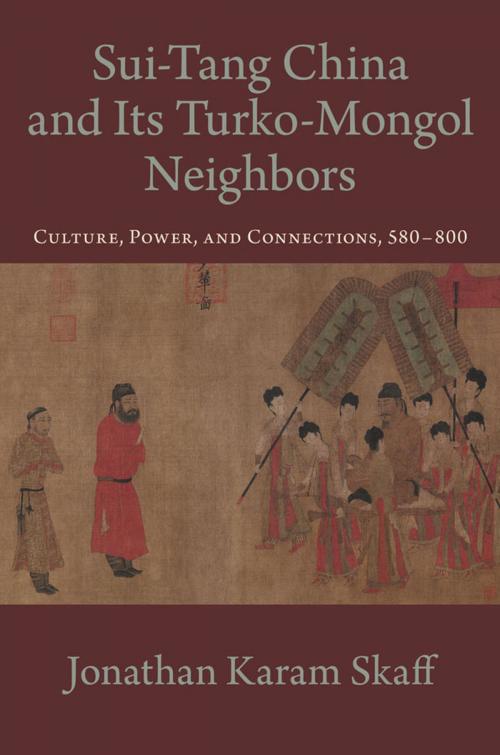 Cover of the book Sui-Tang China and Its Turko-Mongol Neighbors by Jonathan Karam Skaff, Oxford University Press