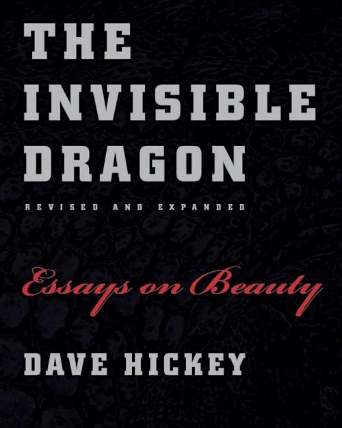 Cover of the book The Invisible Dragon by Dave Hickey, University of Chicago Press