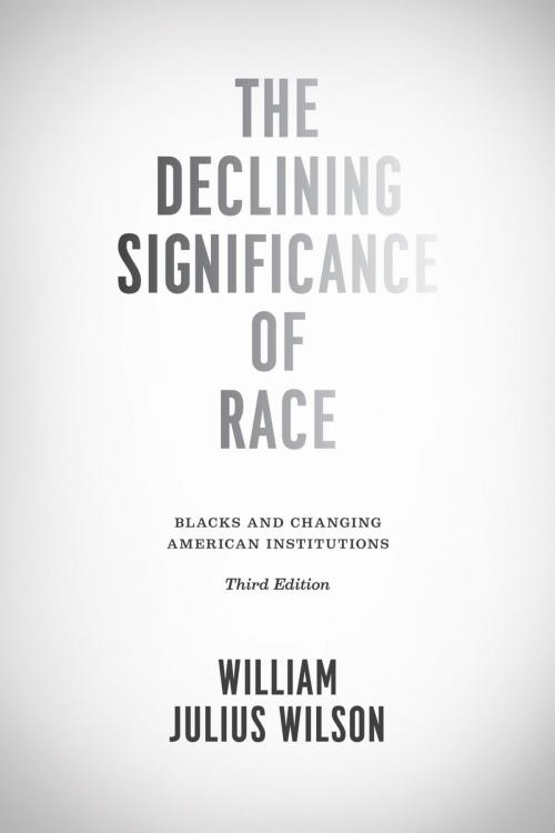 Cover of the book The Declining Significance of Race by William Julius Wilson, University of Chicago Press
