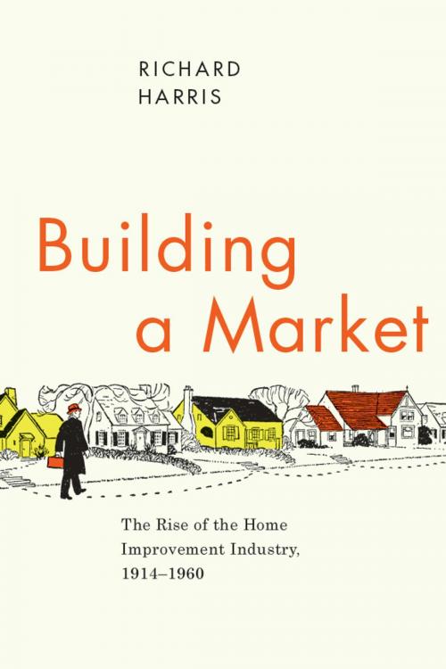 Cover of the book Building a Market by Richard Harris, University of Chicago Press