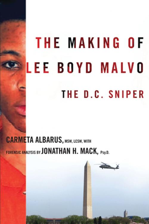 Cover of the book The Making of Lee Boyd Malvo by Carmeta Albarus, LCSW, Jonathan Mack, Ph.D., Columbia University Press