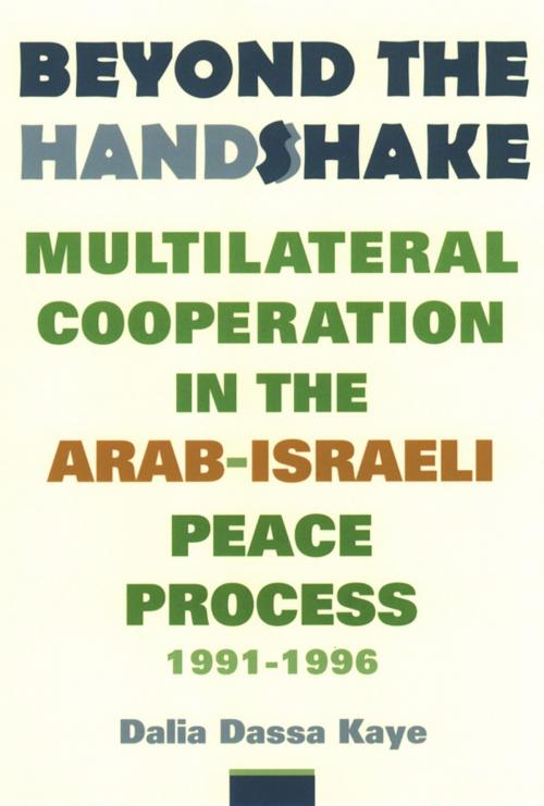 Cover of the book Beyond the Handshake by Dalia Dassa Kaye, Columbia University Press