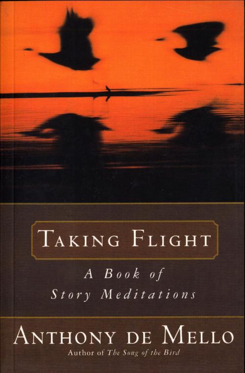 Cover of the book Taking Flight by Anthony De Mello, The Crown Publishing Group
