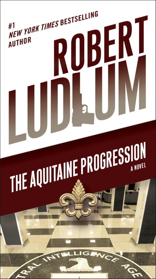 Cover of the book The Aquitaine Progression by Robert Ludlum, Random House Publishing Group
