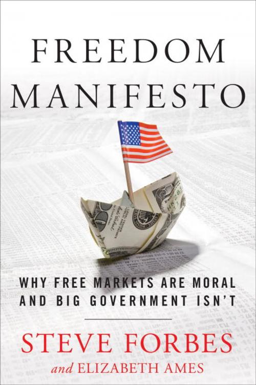 Cover of the book Freedom Manifesto by Steve Forbes, Elizabeth Ames, The Crown Publishing Group