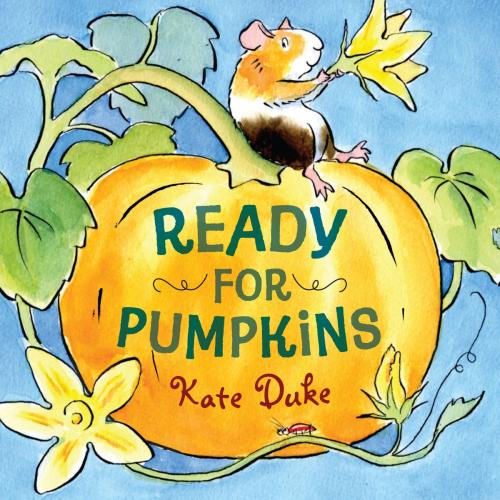 Cover of the book Ready for Pumpkins by Kate Duke, Random House Children's Books