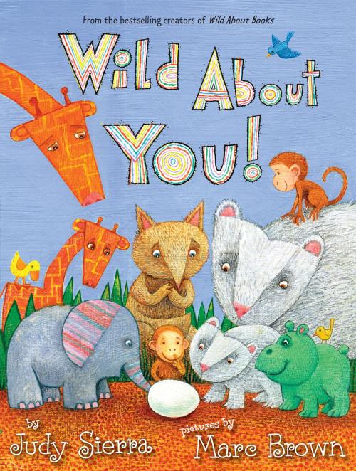Cover of the book Wild About You! by Judy Sierra, Random House Children's Books