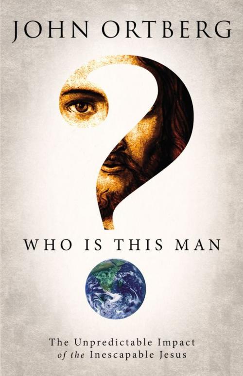 Cover of the book Who Is This Man? by John Ortberg, Zondervan