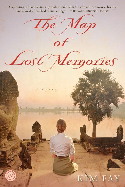 Cover of the book The Map of Lost Memories by Kim Fay, Random House Publishing Group