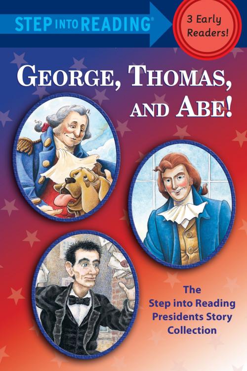Cover of the book George, Thomas, and Abe! by Frank Murphy, Martha Brenner, Random House Children's Books