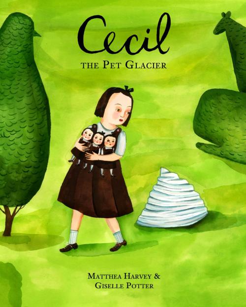 Cover of the book Cecil the Pet Glacier by Matthea Harvey, Random House Children's Books
