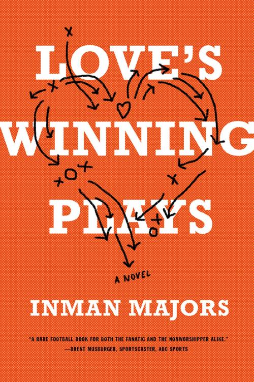 Cover of the book Love's Winning Plays: A Novel by Inman Majors, W. W. Norton & Company