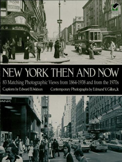 Cover of the book New York Then and Now by Edmund V. Gillon Jr., Edward B. Watson, Dover Publications