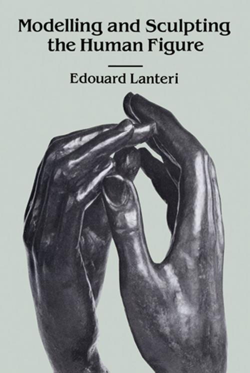 Cover of the book Modelling and Sculpting the Human Figure by Edouard Lanteri, Dover Publications