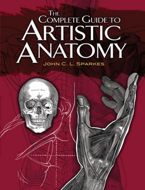 Cover of the book The Complete Guide to Artistic Anatomy by John C.L. Sparkes, Dover Publications