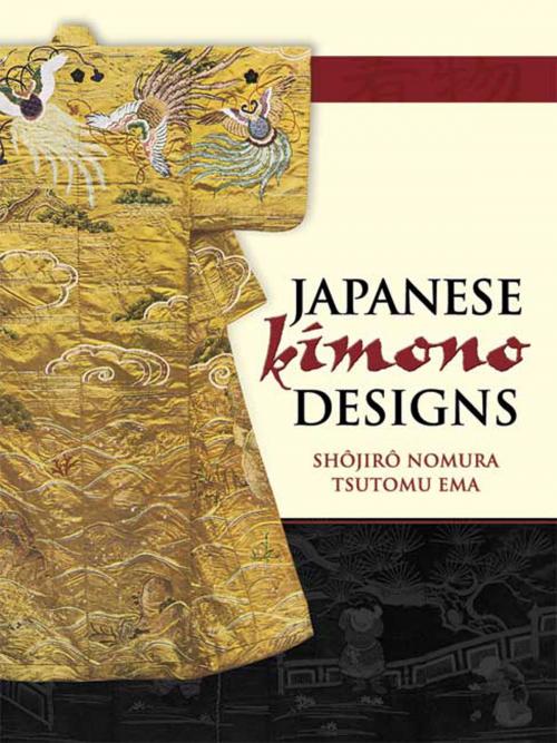 Cover of the book Japanese Kimono Designs by Shôjirô Nomura, Tsutomu Ema, Dover Publications