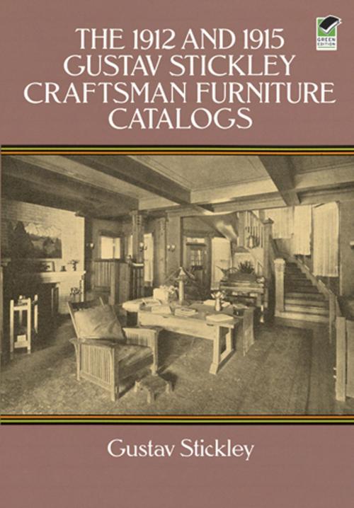 Cover of the book The 1912 and 1915 Gustav Stickley Craftsman Furniture Catalogs by Gustav Stickley, Dover Publications
