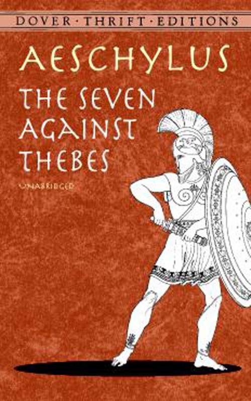 Cover of the book The Seven Against Thebes by Aeschylus, Dover Publications