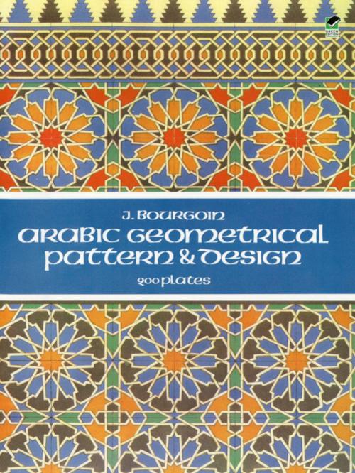 Cover of the book Arabic Geometrical Pattern and Design by J. Bourgoin, Dover Publications
