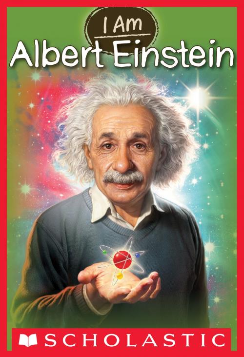 Cover of the book I Am #2: Albert Einstein by Grace Norwich, Scholastic Inc.