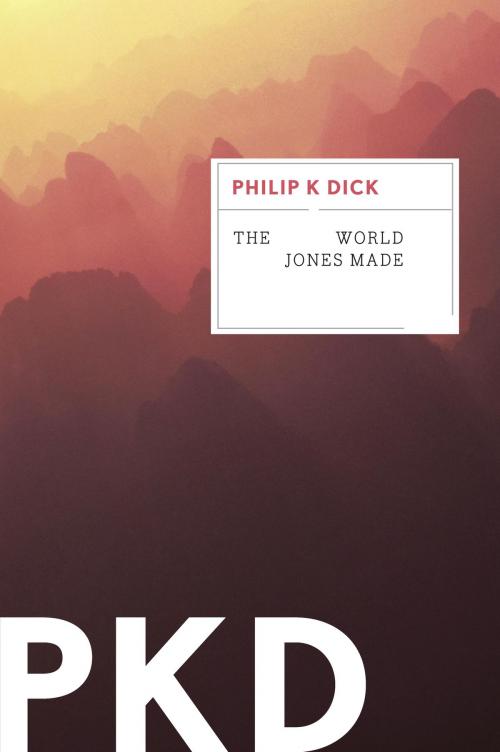 Cover of the book The World Jones Made by Philip K. Dick, HMH Books
