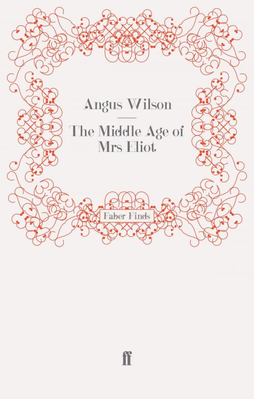 Cover of the book The Middle Age of Mrs Eliot by Angus Wilson, Faber & Faber
